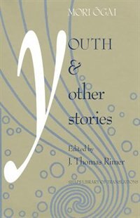 Youth And Other Stories by Mori Ōgai, Hardcover | Indigo Chapters