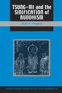 Tsung-mi And The Sinification Of Buddhism by Peter N. Gregory, Paperback | Indigo Chapters