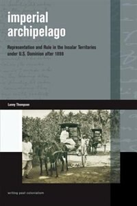 Imperial Archipelago by Lanny Thompson, Hardcover | Indigo Chapters