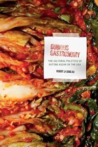 DUBIOUS GASTRONOMY by Robert Ji-Song Ku, Hardcover | Indigo Chapters