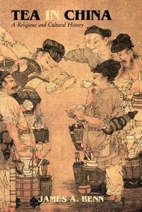 Tea In China by James A. Benn, Hardcover | Indigo Chapters