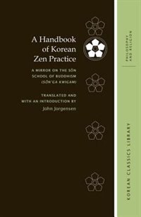 A Handbook of Korean Zen Practice by John Jorgensen, Hardcover | Indigo Chapters