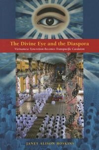 The Divine Eye And The Diaspora by Janet Alison Hoskins, Paperback | Indigo Chapters