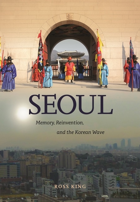 Seoul by Ross King, Hardcover | Indigo Chapters