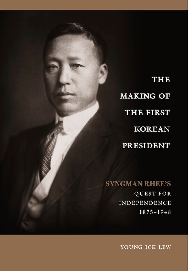 The Making of the First Korean President by YOUNG ICK LEW, Paperback | Indigo Chapters