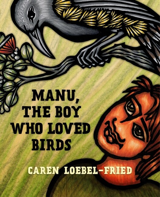 Manu The Boy Who Loved Birds by Caren Loebel-fried, Hardcover | Indigo Chapters