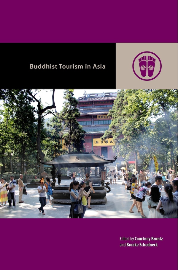 Buddhist Tourism In Asia by Courtney Bruntz, Paperback | Indigo Chapters