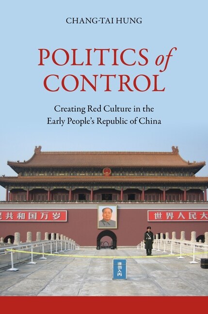 Politics Of Control by Chang-tai Hung, Paperback | Indigo Chapters