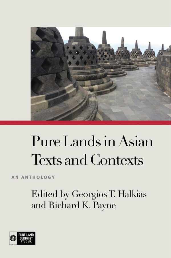 Pure Lands in Asian Texts and Contexts by Georgios T. Halkias, Paperback | Indigo Chapters
