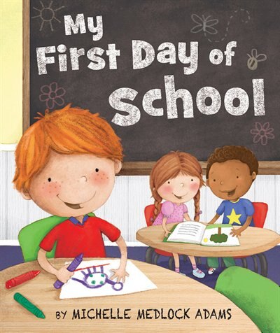 My First Day Of School by Michelle Medlock Adams, Board Book | Indigo Chapters