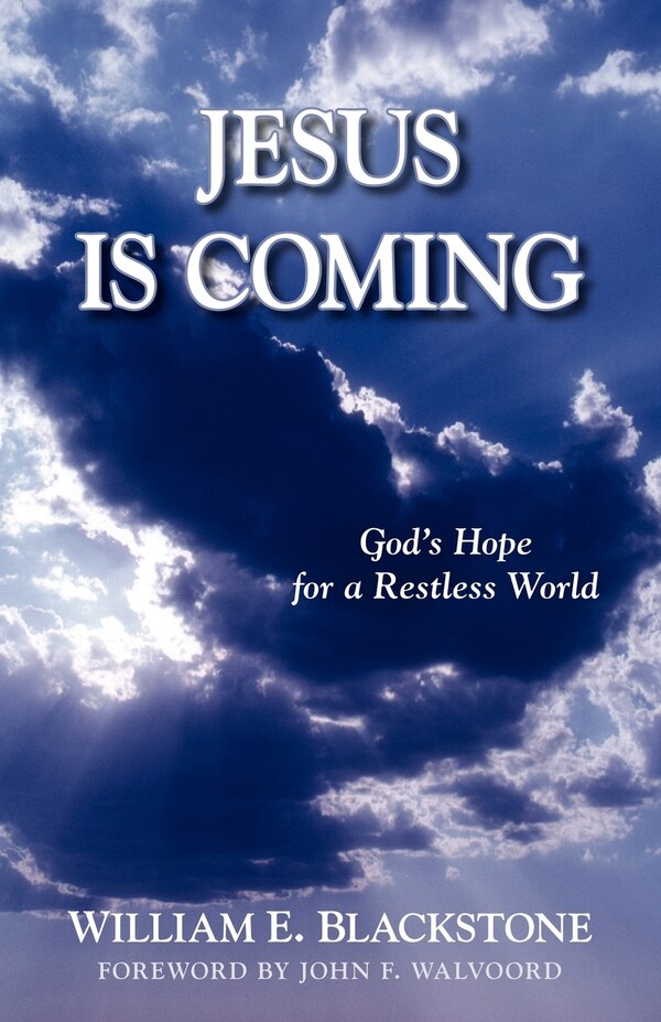 Jesus Is Coming by William E Blackstone, Paperback | Indigo Chapters