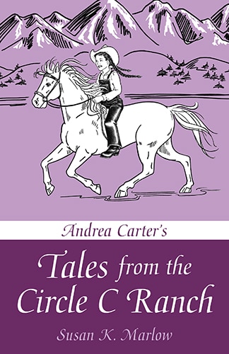 ANDREA CARTER'S TALES FROM THE CIRCLE C RANCH by Susan K. Marlow, Paperback | Indigo Chapters