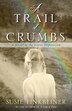 A Trail of Crumbs by Susie Finkbeiner, Paperback | Indigo Chapters