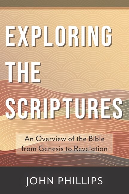 Exploring the Scriptures by John Phillips, Paperback | Indigo Chapters