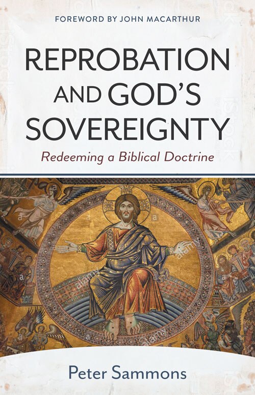 Reprobation and God's Sovereignty by Peter Sammons, Paperback | Indigo Chapters