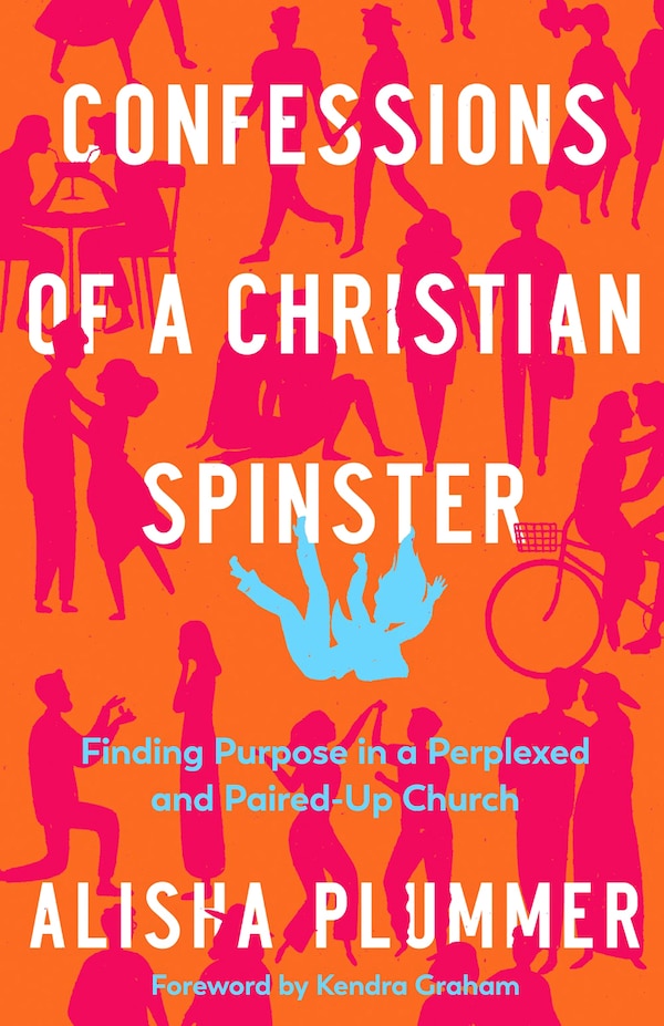 Confessions of a Christian Spinster by Alisha Plummer, Paperback | Indigo Chapters