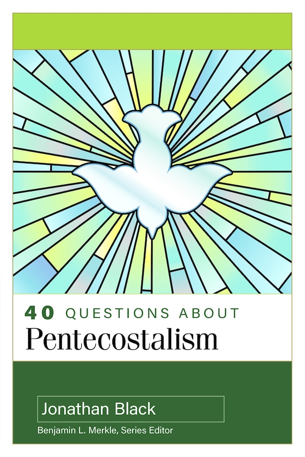 40 Questions about Pentecostalism by Jonathan Black, Paperback | Indigo Chapters