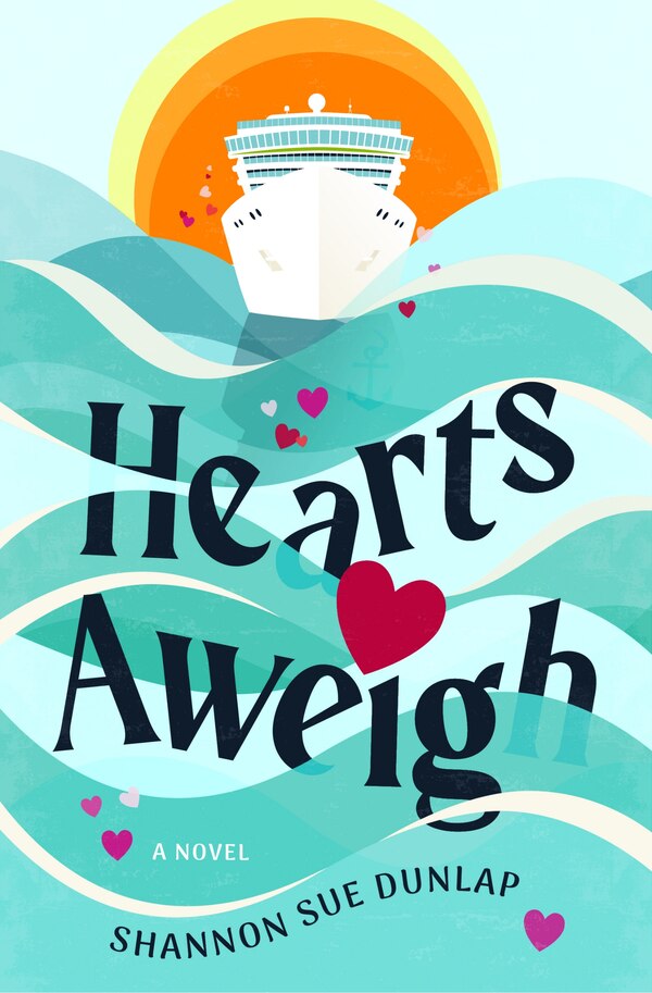 Hearts Aweigh by Shannon Sue Dunlap, Paperback | Indigo Chapters