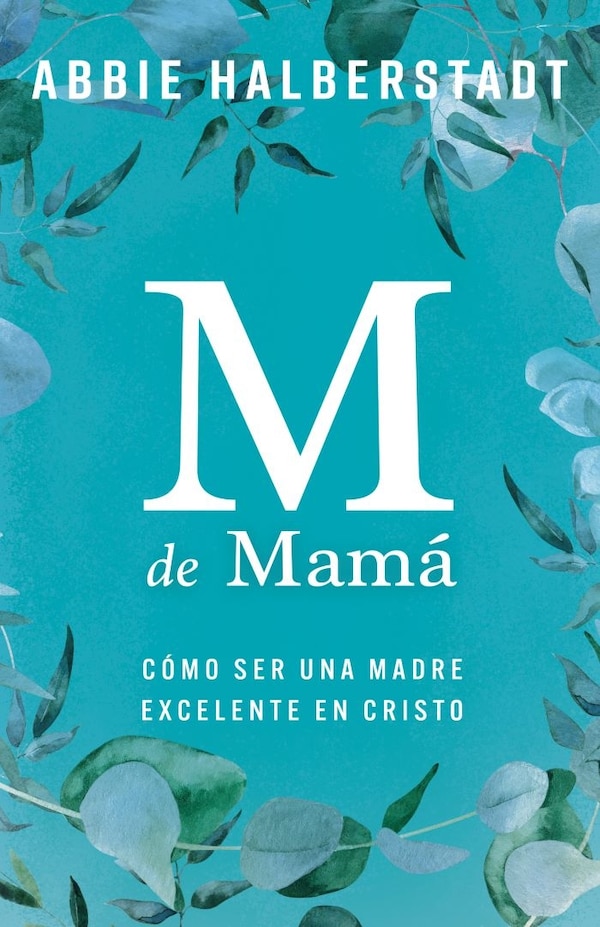 M de Mamá (M Is for Mama) by Abbie Halberstadt, Paperback | Indigo Chapters