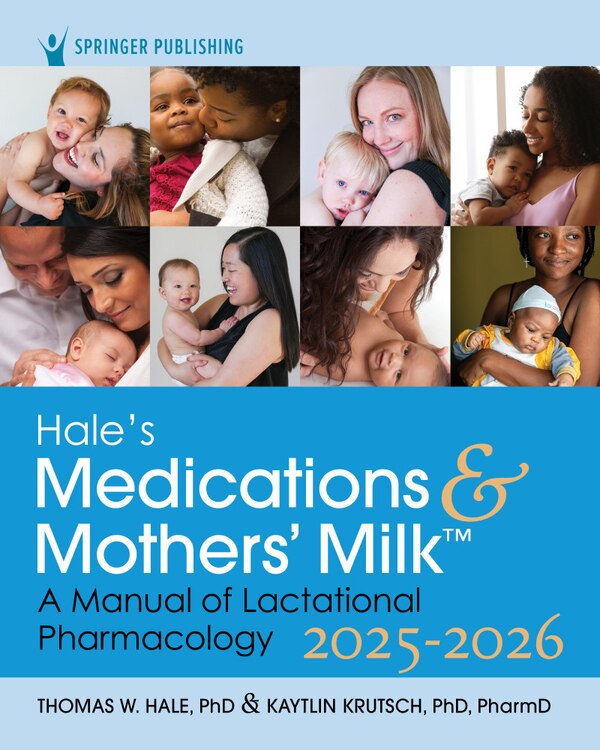 Hale's Medications and Mothers' Milk 2025-2026 by Thomas W. Hale, Paperback | Indigo Chapters