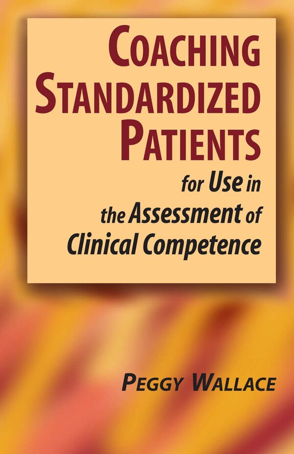 Coaching Standardized Patients by Peggy Wallace, Hardcover | Indigo Chapters