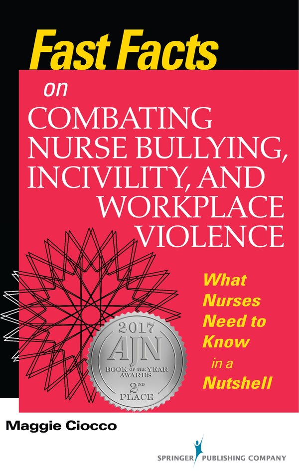 Fast Facts On Combating Nurse Bullying Incivility And Workplace Violence by Maggie Ciocco, Paperback | Indigo Chapters