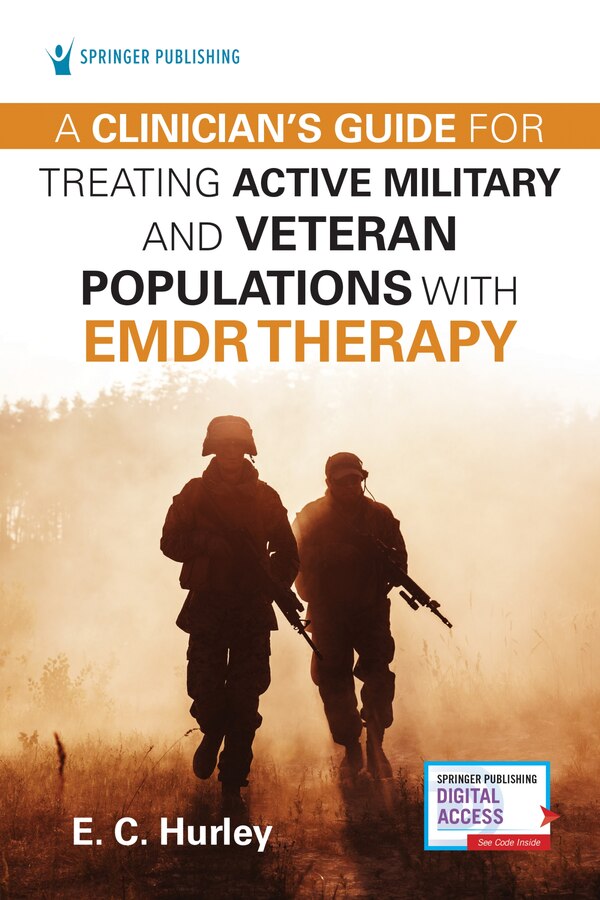 A Clinician's Guide For Treating Active Military And Veteran Populations With Emdr Therapy by E.c. Hurley, Paperback | Indigo Chapters