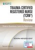 Trauma Certified Registered Nurse (TCRN ) Review by Kendra Menzies Kent, Paperback | Indigo Chapters