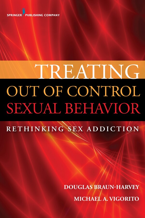 Treating Out Of Control Sexual Behavior by Douglas Braun-harvey, Paperback | Indigo Chapters