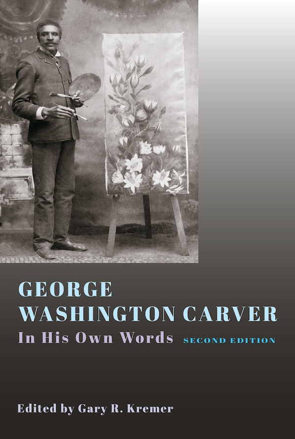 George Washington Carver by Gary R. Kremer, Hardcover | Indigo Chapters
