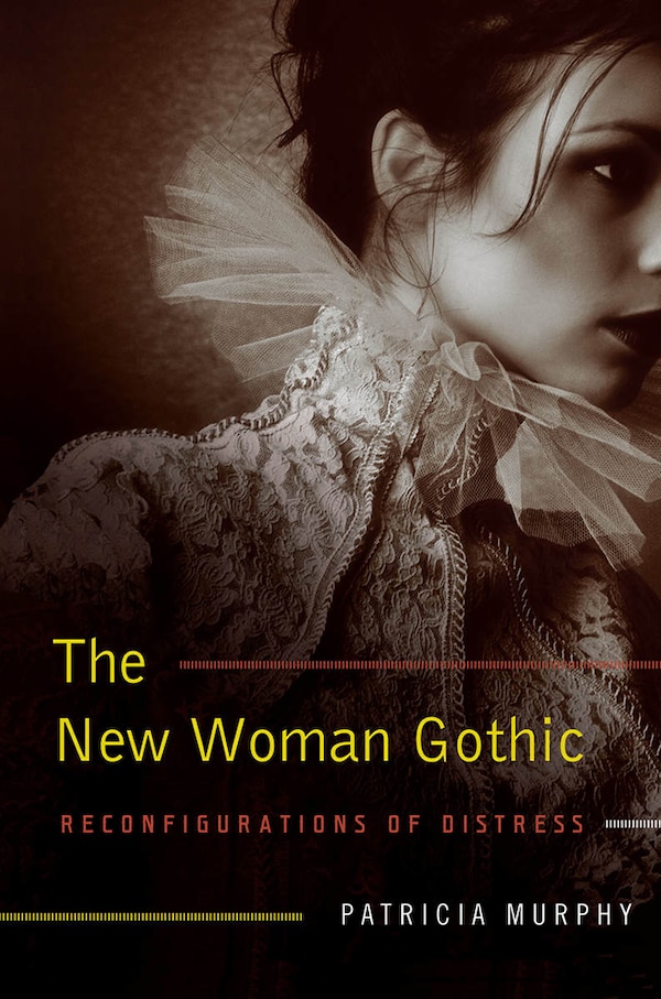 The New Woman Gothic by Patricia Murphy, Paperback | Indigo Chapters