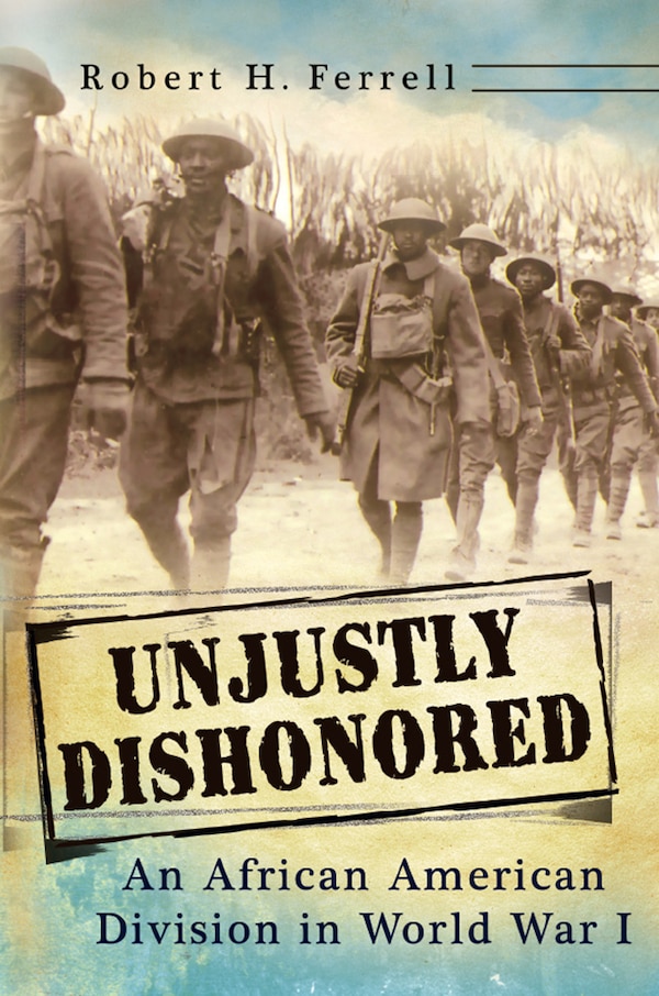 Unjustly Dishonored by Robert H. Ferrell, Paperback | Indigo Chapters