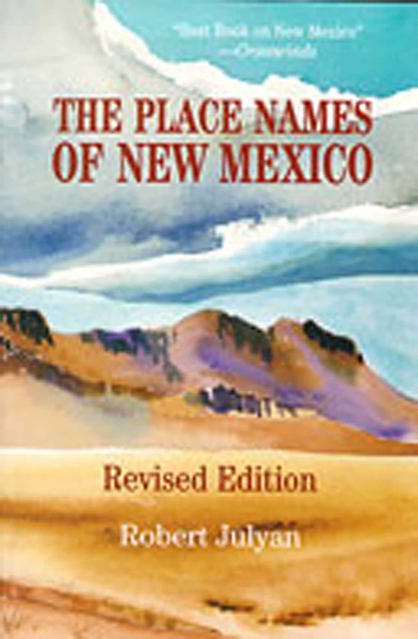 The Place Names of New Mexico by Robert Julyan, Paperback | Indigo Chapters