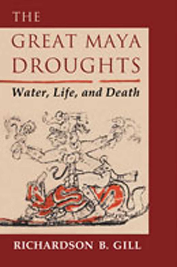 The Great Maya Droughts by Richardson B. Gill, Paperback | Indigo Chapters