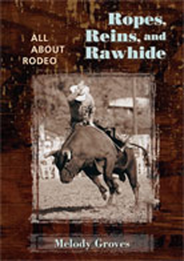 Ropes Reins and Rawhide by Melody Groves, Hardcover | Indigo Chapters