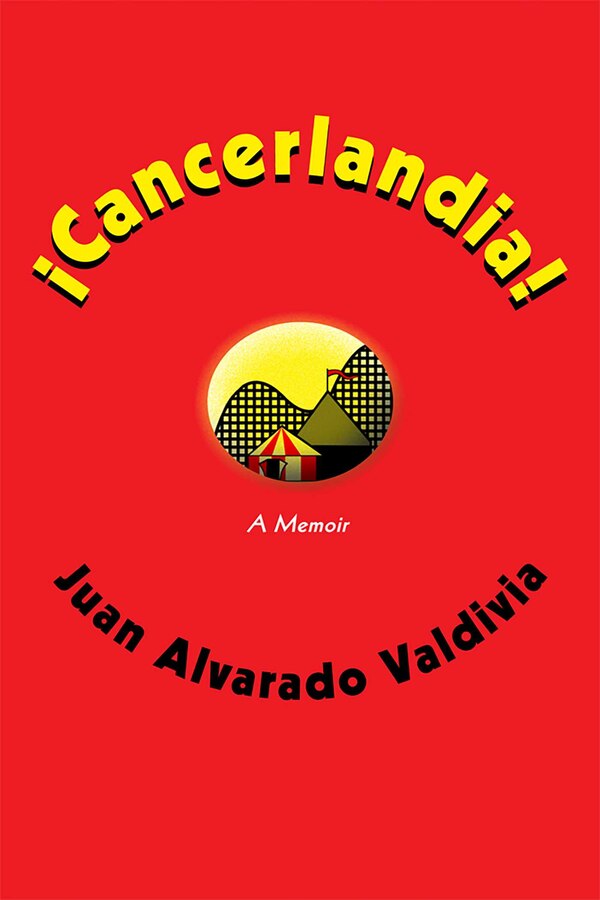 ¡Cancerlandia by Juan Alvarado Valdivia, Paperback | Indigo Chapters
