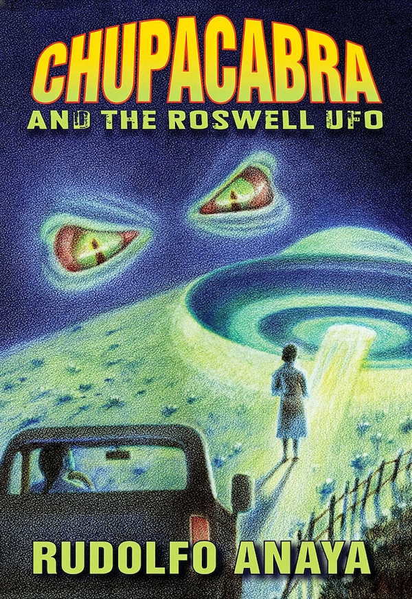 ChupaCabra and the Roswell UFO by Rudolfo Anaya, Paperback | Indigo Chapters