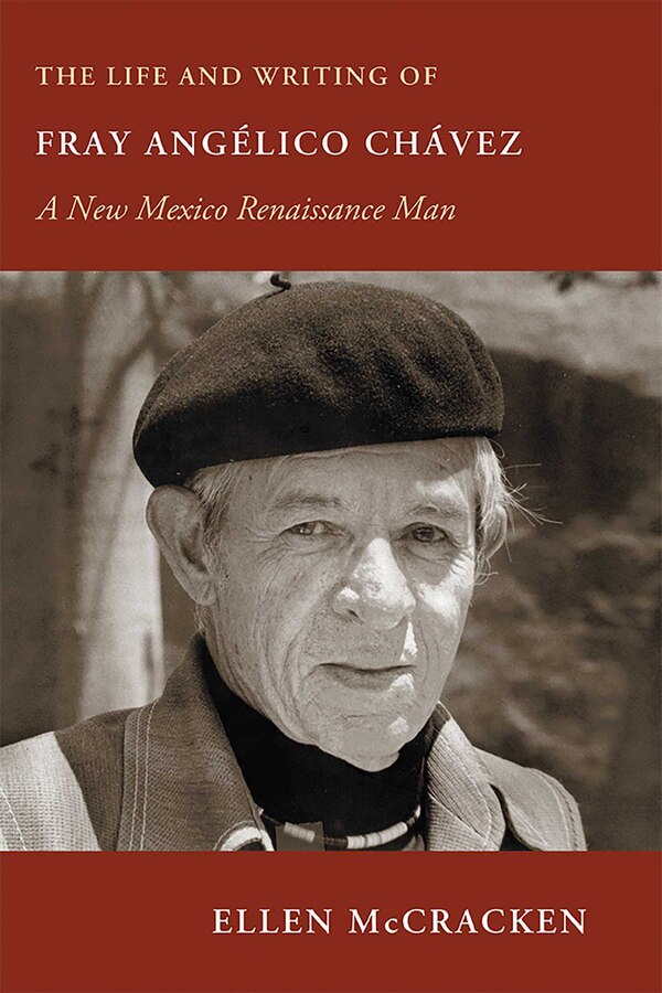The Life and Writing of Fray Angelico Chavez by Ellen Mccracken, Paperback | Indigo Chapters