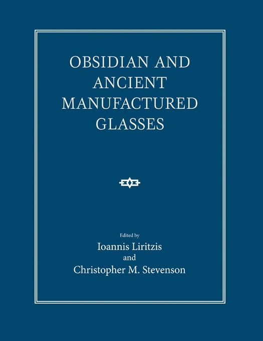 Obsidian and Ancient Manufactured Glasses by Ioannis Liritzis, Hardcover | Indigo Chapters