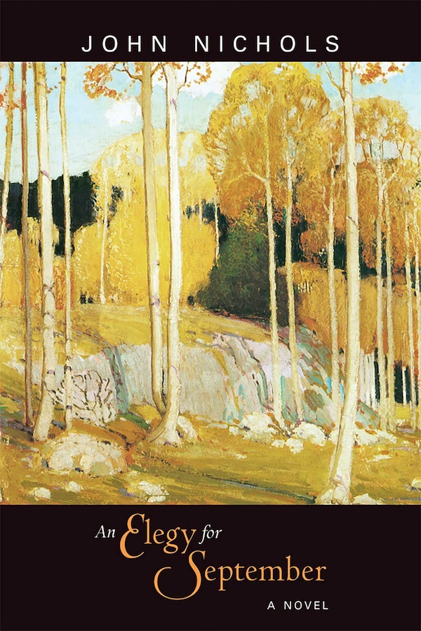 An Elegy for September by John Nichols, Paperback | Indigo Chapters