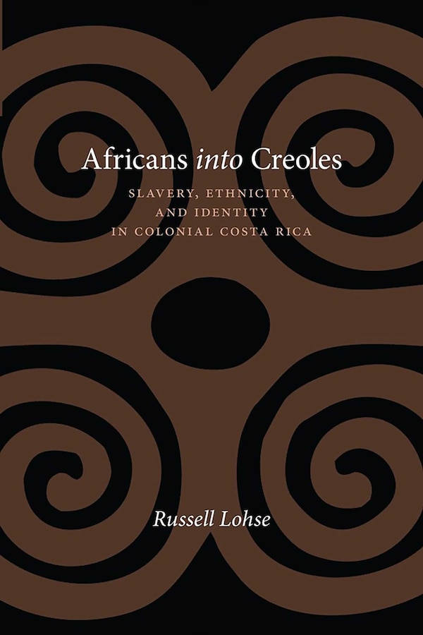Africans into Creoles by Russell Lohse, Paperback | Indigo Chapters
