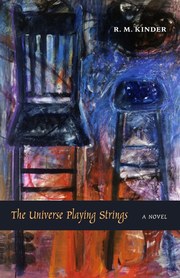 The Universe Playing Strings by R. M. Kinder, Paperback | Indigo Chapters
