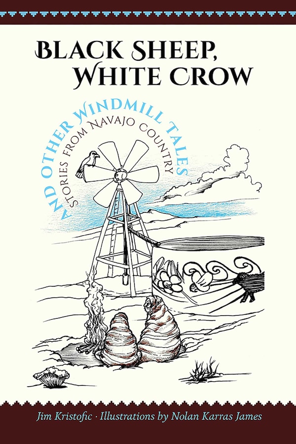 Black Sheep White Crow and Other Windmill Tales by Jim Kristofic, Paperback | Indigo Chapters