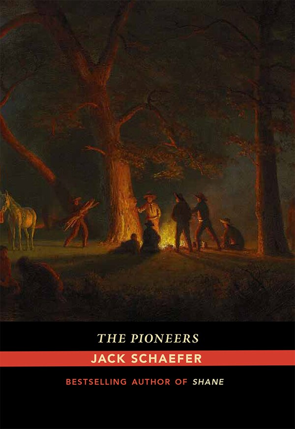 The Pioneers by Jack Schaefer, Paperback | Indigo Chapters