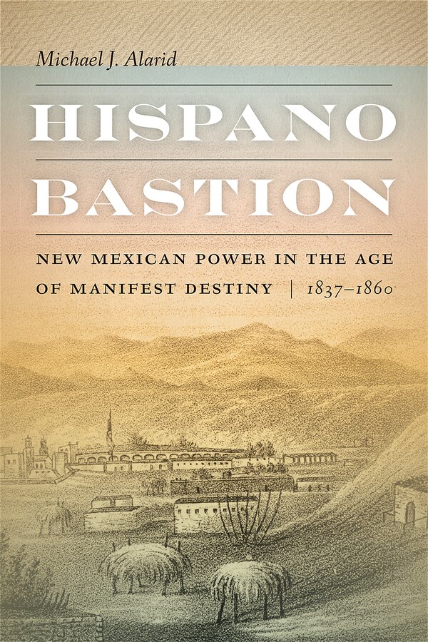 Hispano Bastion by Michael J. Alarid, Hardcover | Indigo Chapters