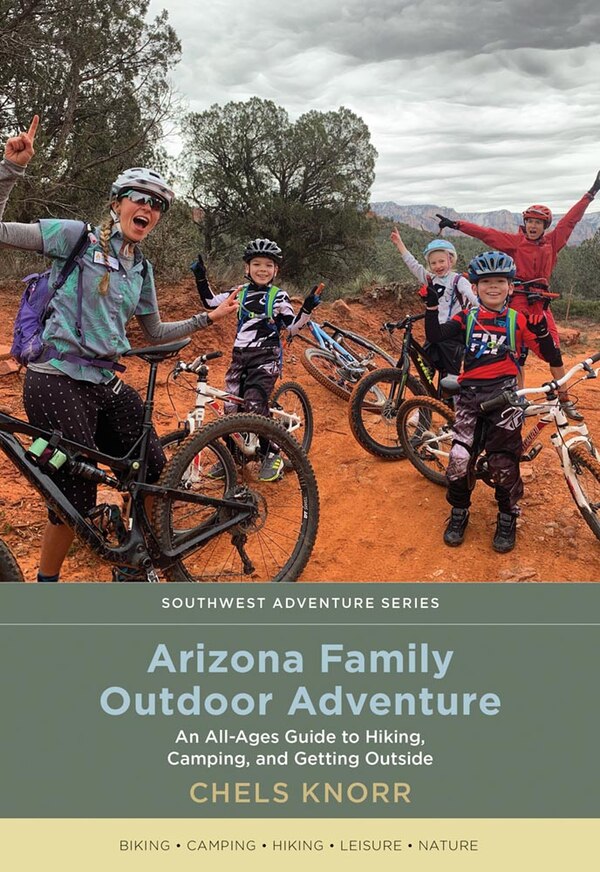 Arizona Family Outdoor Adventure by Chels Knorr, Paperback | Indigo Chapters