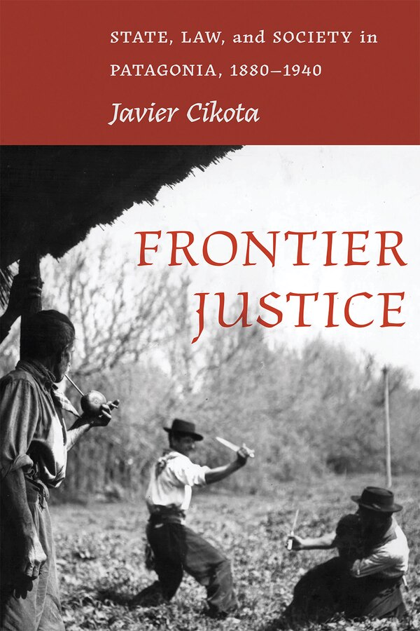 Frontier Justice by Javier Cikota, Hardcover | Indigo Chapters
