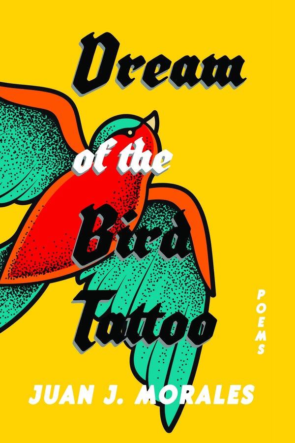 Dream of the Bird Tattoo by Juan J. Morales, Paperback | Indigo Chapters