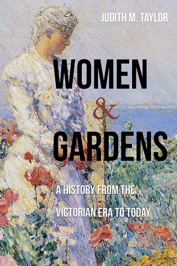 Women and Gardens by Judith M. Taylor, Paperback | Indigo Chapters