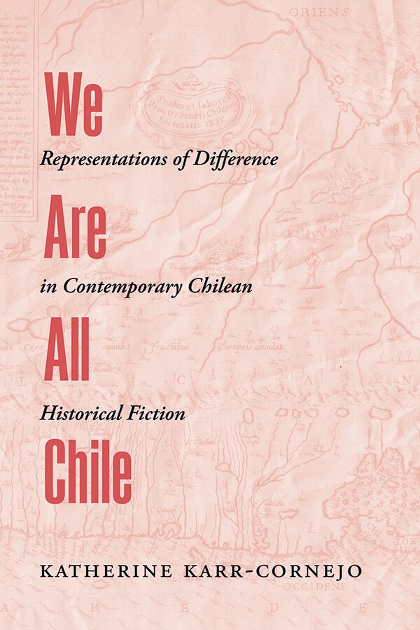 We Are All Chile by Katherine Karr-Cornejo, Hardcover | Indigo Chapters